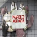 Pharisees Anonymous